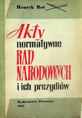 Akty normatywne rad narodowych i ich prezydiów