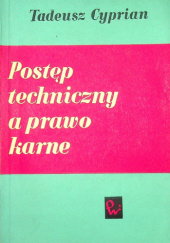 Okładka książki Postęp techniczny a prawo karne Tadeusz Cyprian