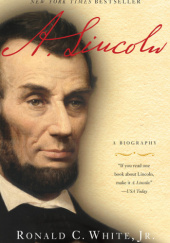 Okładka książki A. Lincoln: A Biography Ronald C. White