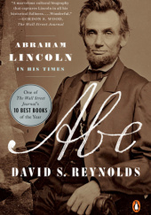 Okładka książki Abe: Abraham Lincoln in His Times David S. Reynolds