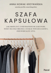 Okładka książki Szafa kapsułowa Anna Nowak-Krzywańska