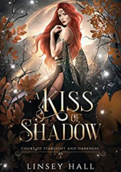 Okładka książki A Kiss of Shadow Linsey Hall