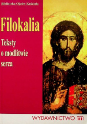 Okładka książki Filokalia. Teksty o modlitwie serca Józef Naumowicz