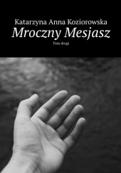 Okładka książki Mroczny Mesjasz Katarzyna Koziorowska