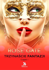 Okładka książki Trzynaście fantazji Rose Gate