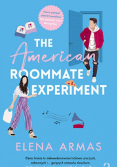 Okładka książki The American Roommate Experiment Elena Armas