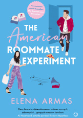 Okładka książki The American Roommate Experiment Elena Armas