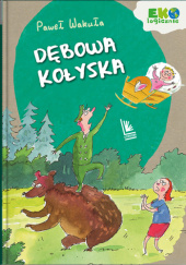 Okładka książki Dębowa kołyska Paweł Wakuła