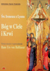 Okładka książki Bóg w ciele i krwi św. Ireneusz z Lyonu