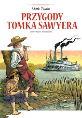 Okładka książki Przygody Tomka Sawyera Danilo Loizedda, Caterina Mognato