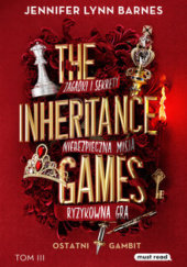 Okładka książki The Inheritance Games. Tom III. Ostatni gambit Jennifer Lynn Barnes