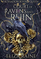 Okładka książki Court of Ravens and Ruin Eliza Raine