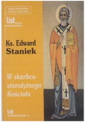 Okładka książki W skarbcu starożytnego Kościoła Edward Staniek