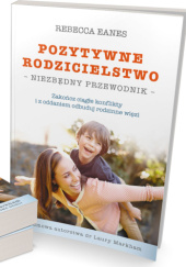 Okładka książki Pozytywne rodzicielstwo Rebecca Eanes