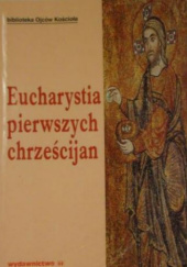 Okładka książki Eucharystia pierwszych chrześcijan Marek Starowieyski