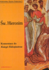 Okładka książki Komentarz do Księgi Eklezjastesa św. Hieronim ze Strydonu