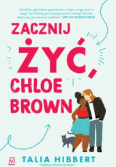 Okładka książki Zacznij żyć, Chloe Brown Talia Hibbert