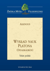 Okładka książki Wykład nauk Platona (Didaskalikos) Alkinous