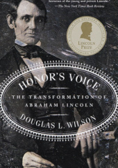 Okładka książki Honor's Voice: The Transformation of Abraham Lincoln Douglas L. Wilson