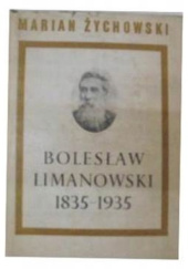 Okładka książki Bolesław Limanowski 1835 - 1935 Marian Żychowski