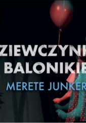 Okładka książki Dziewczynka z balonikiem Merete Junker