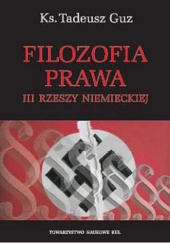 Okładka książki Filozofia prawa III Rzeszy Niemieckiej Tadeusz Guz