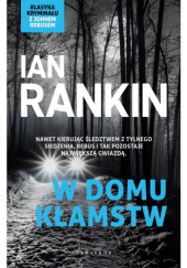 Okładka książki W domu kłamstw Ian Rankin