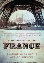 Okładka książki For the Soul of France: Culture Wars in the Age of Dreyfus Frederick Brown