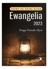 Okładka książki Ewangelia 2023 - Droga, Prawda i Życie praca zbiorowa