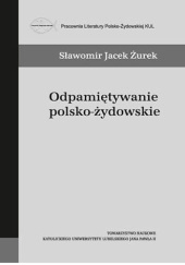 Okładka książki Odpamiętywanie polsko-żydowskie Sławomir Jacek Żurek