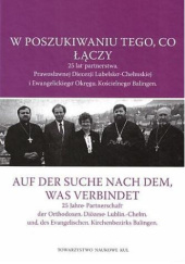 W poszukiwaniu tego, co łączy. 25 lat partnerstwa Prawosławnej Diecezji Lubelsko-Chełmskiej i Ewangelickiego Okręgu Kościelnego Balingen