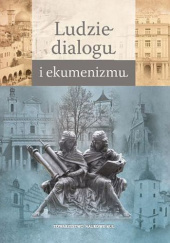 Ludzie dialogu i ekumenizmu