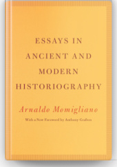 Okładka książki Essays in Ancient and Modern Historiography Arnaldo Momigliano