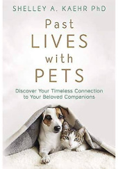 Okładka książki Past Lives With Pets Shelley A. Kaehr