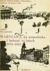 Warszawa, jej gospodarka i ludność w latach 1832-1862