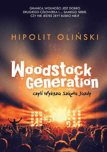Woodstock Generation, czyli Wyższa Szkoła Jazdy
