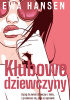 Okładka książki Klubowe dziewczyny Ewa Hansen