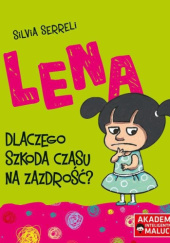 Okładka książki Lena. Dlaczego szkoda czasu na zazdrość? Silvia Serreli