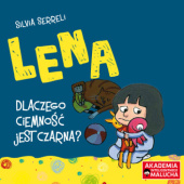 Okładka książki Lena. Dlaczego ciemnośćjest czarna? Silvia Serreli