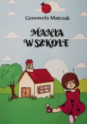 Okładka książki Mania w szkole Genowefa Matczak