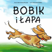 Okładka książki Bobik i Łapa Beata Borowiecka-Buczko, Iwona Michalak-Widera