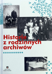 Okładka książki Historie z rodzinnych archiwów praca zbiorowa