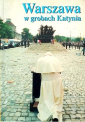 Okładka książki Warszawa w grobach Katynia Zdzisław Peszkowski, Zdrojewski Stanisław Zygmunt Maria