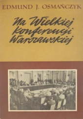 Okładka książki Na wielkiej konferencji warszawskiej Edmund Jan Osmańczyk