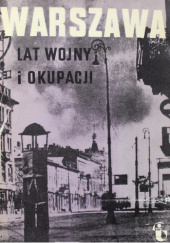 Okładka książki Warszawa lat wojny i okupacji 1939-1944. Zeszyt 3 praca zbiorowa