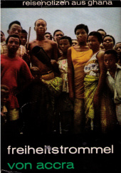 Okładka książki Freiheitstrommel von Accra. Reisenotizen aus Ghana Lothar Killmer