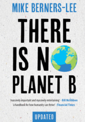 Okładka książki There Is No Planet B: A Handbook for the Make or Break Years - Updated Edition Mike Berners-Lee