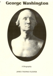 Okładka książki George Washington: A Biography James Thomas Flexner