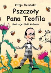 Okładka książki Pszczoły Pana Teofila Katarzyna Dembska