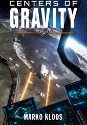 Okładka książki Centers of Gravity Marko Kloos